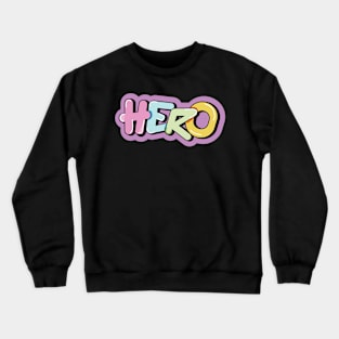 Hero positve word graffiti Crewneck Sweatshirt